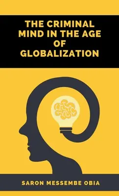 La mente criminal en la era de la globalización - The Criminal Mind in the Age of Globalization