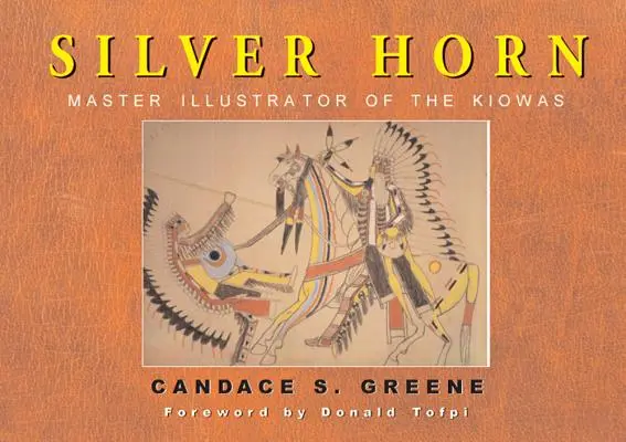 Cuerno de Plata, volumen 238: El maestro ilustrador de los kiowas - Silver Horn, Volume 238: Master Illustrator of the Kiowas