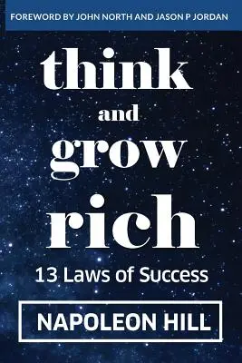 Piense y hágase rico: 13 leyes del éxito - Think And Grow Rich: 13 Laws Of Success