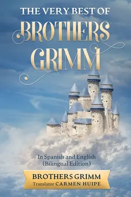 Lo mejor de los hermanos Grimm en español e inglés (traducido) - The Very Best of Brothers Grimm In Spanish and English (Translated)