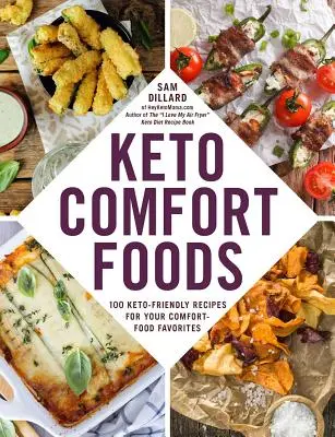 Keto Comfort Foods: 100 Recetas Keto-Friendly para sus comidas reconfortantes favoritas - Keto Comfort Foods: 100 Keto-Friendly Recipes for Your Comfort-Food Favorites