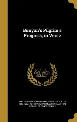 El Progreso del Peregrino de Bunyan, en verso - Bunyan's Pilgrim's Progress, in Verse