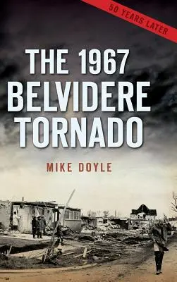 El tornado de Belvidere de 1967 - The 1967 Belvidere Tornado