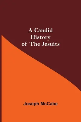 Historia sincera de los jesuitas - A Candid History of the Jesuits