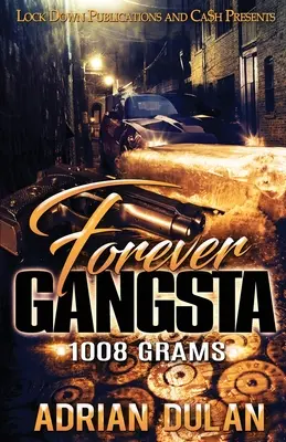 Forever Gangsta: 1008 gramos - Forever Gangsta: 1008 Grams