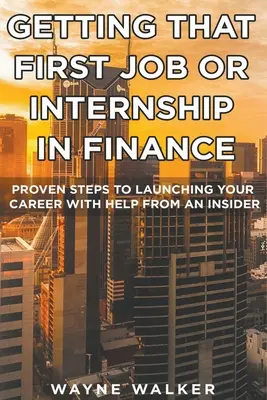 Cómo Conseguir el Primer Trabajo o Prácticas en Finanzas - Getting That First Job or Internship In Finance