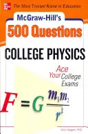 500 preguntas de física universitaria de McGraw-Hill: Supera tus exámenes universitarios - McGraw-Hill's 500 College Physics Questions: Ace Your College Exams