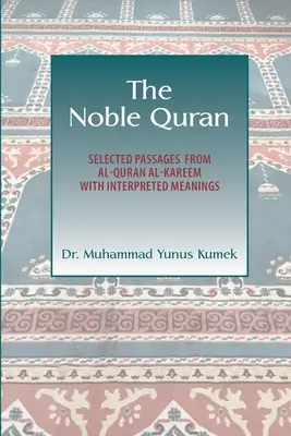 El Noble Corán: Pasajes escogidos de Al-Quran Al-Kareem con significados interpretados - The Noble Quran: Selected Passages from Al-Quran Al-Kareem with Interpreted Meanings