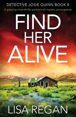 Encuéntrala viva: Un apasionante thriller policíaco repleto de misterio y suspense - Find Her Alive: A gripping crime thriller packed with mystery and suspense