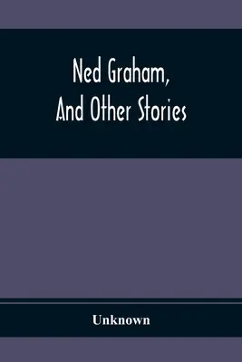 Ned Graham y otras historias - Ned Graham, And Other Stories