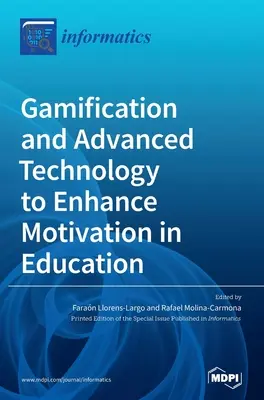Gamificación y Tecnología Avanzada para Potenciar la Motivación en la Educación - Gamification and Advanced Technology to Enhance Motivation in Education