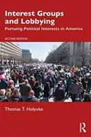 Grupos de interés y grupos de presión: La búsqueda de intereses políticos en Estados Unidos - Interest Groups and Lobbying: Pursuing Political Interests in America
