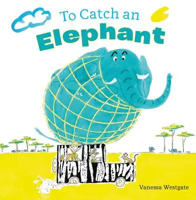 Atrapar un elefante - To Catch an Elephant