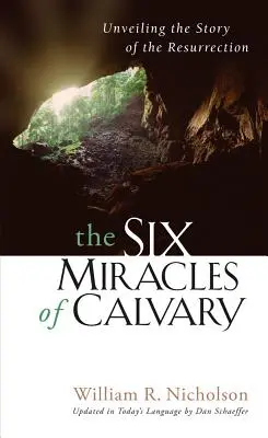 Los seis milagros del Calvario: Desvelando la historia de la Resurrección - The Six Miracles of Calvary: Unveiling the Story of the Resurrection