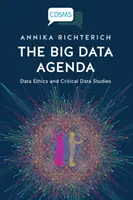 La agenda de los macrodatos: Ética de datos y estudios críticos de datos - The Big Data Agenda: Data Ethics and Critical Data Studies