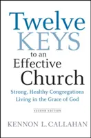 Doce claves para una iglesia eficaz: Congregaciones fuertes y sanas que viven en la gracia de Dios - Twelve Keys to an Effective Church: Strong, Healthy Congregations Living in the Grace of God