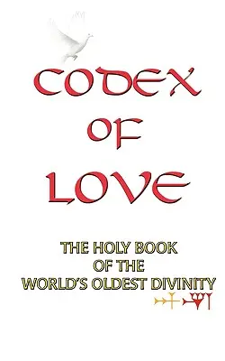 Códice del Amor: Libro sagrado de la divinidad más antigua del mundo - Codex of Love: Holy Book of World's Oldest Divinity