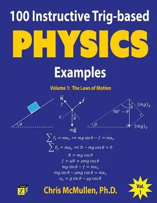 100 ejemplos instructivos de física basados en Trig: Las leyes del movimiento - 100 Instructive Trig-based Physics Examples: The Laws of Motion