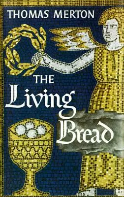 El pan vivo - The Living Bread