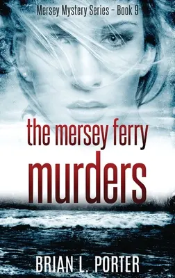 Los asesinatos del transbordador de Mersey - The Mersey Ferry Murders