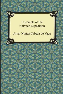 Crónica de la expedición de Narváez - Chronicle of the Narvaez Expedition