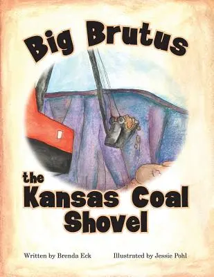 Big Brutus, la pala de carbón de Kansas - Big Brutus, the Kansas Coal Shovel