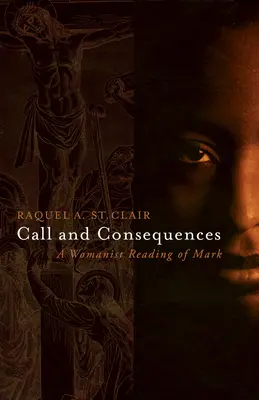 Llamada y consecuencias: Una lectura mujerista de Marcos - Call and Consequences: A Womanist Reading of Mark