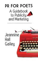 Relaciones públicas para poetas: Guía de publicidad y marketing - PR For Poets: A Guidebook To Publicity And Marketing