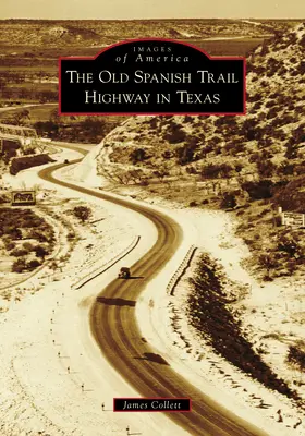 La antigua ruta española de Texas - The Old Spanish Trail Highway in Texas