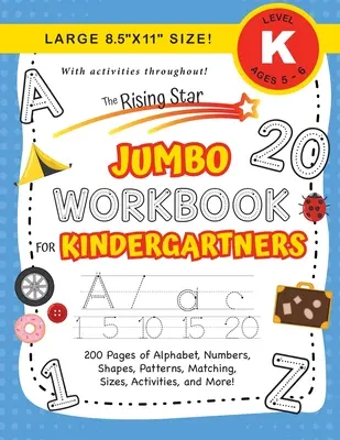 The Rising Star Jumbo Workbook for Kindergartners: (Edades 5-6) ¡Afabeto, números, formas, tamaños, patrones, emparejamientos, actividades y mucho más! (Grande 8.5x