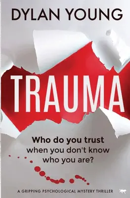 Trauma: Un apasionante thriller de misterio psicológico - Trauma: A Gripping Psychological Mystery Thriller