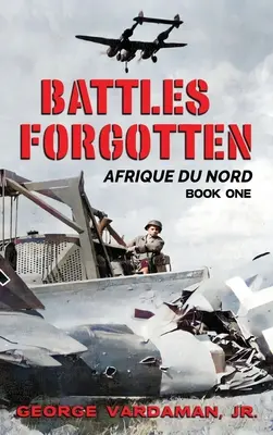 Batallas olvidadas: Norte de África - Battles Forgotten: North Africa