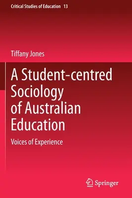 Una sociología de la educación australiana centrada en el estudiante: Voces de la experiencia - A Student-Centred Sociology of Australian Education: Voices of Experience