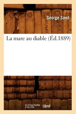 La Mare Au Diable (m.1889) - La Mare Au Diable (d.1889)