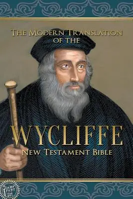 La traducción moderna de la Biblia del Nuevo Testamento de Wycliffe - The Modern Translation of the Wycliffe New Testament Bible