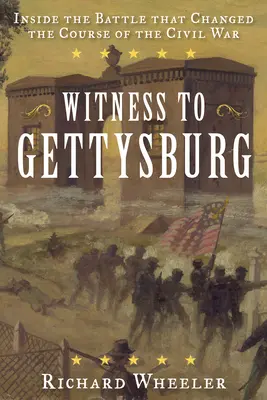 Testigos de Gettysburg: El interior de la batalla que cambió el curso de la Guerra Civil - Witness to Gettysburg: Inside the Battle That Changed the Course of the Civil War