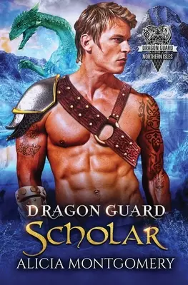 Dragon Guard Scholar: Guardia del Dragón de las Islas del Norte Libro 2 - Dragon Guard Scholar: Dragon Guard of the Northern Isles Book 2