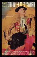 Espada de doble filo: Las múltiples vidas del amigo de Hemingway, el matador estadounidense Sidney Franklin - Double-Edged Sword: The Many Lives of Hemingway's Friend, the American Matador Sidney Franklin