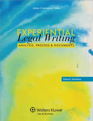 Experiential Legal Writing: Análisis, proceso y documentos - Experiential Legal Writing: Analysis, Process, and Documents