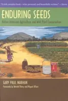 Semillas perdurables: La agricultura de los nativos americanos y la conservación de las plantas silvestres - Enduring Seeds: Native American Agriculture and Wild Plant Conservation