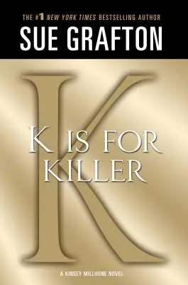 K de Asesino: Una novela de Kinsey Millhone - K Is for Killer: A Kinsey Millhone Novel