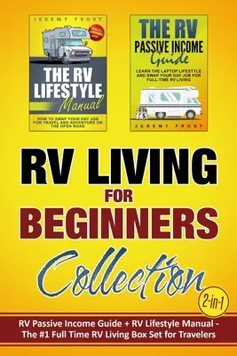 Colección RV Living for Beginners (2 en 1): RV Passive Income Guide + RV Lifestyle Manual - The #1 Full-Time RV Living Box Set for Travelers - RV Living for Beginners Collection (2-in-1): RV Passive Income Guide + RV Lifestyle Manual - The #1 Full-Time RV Living Box Set for Travelers