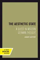 El estado estético: Una búsqueda en el pensamiento alemán moderno - The Aesthetic State: A Quest in Modern German Thought