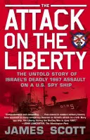 Ataque al Liberty: La historia no contada del mortal asalto israelí a un buque espía estadounidense en 1967 - Attack on the Liberty: The Untold Story of Israel's Deadly 1967 Assault on a U.S. Spy Ship