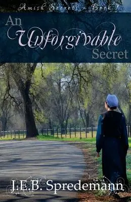 Un secreto imperdonable (Amish Secrets #1) - An Unforgivable Secret (Amish Secrets #1)