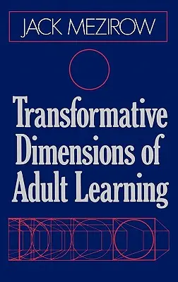 Dimensiones transformadoras del aprendizaje de adultos - Transformative Dimensions of Adult Learning