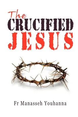 Jesús crucificado - The Crucified Jesus