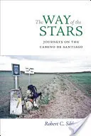 El camino de las estrellas: Viajes por el Camino de Santiago - The Way of the Stars: Journeys on the Camino de Santiago