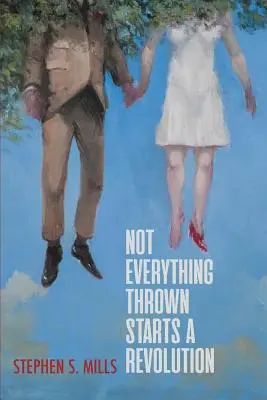 No todo lo que se lanza inicia una revolución - Not Everything Thrown Starts a Revolution