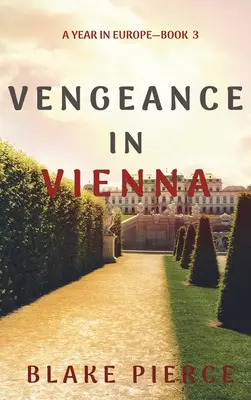 Venganza en Viena (Un año en Europa-Libro 3) - Vengeance in Vienna (A Year in Europe-Book 3)